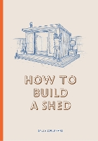 Book Cover for How to Build a Shed by Sally Coulthard