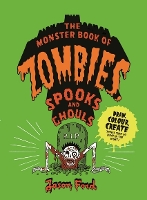 Book Cover for The Monster Book of Zombies, Spooks and Ghouls by Jason Ford