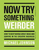 Book Cover for Now Try Something Weirder by Michael Johnson