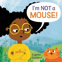 Book Cover for I'm NOT A Mouse! by Evgenia Golubeva
