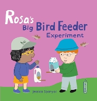 Book Cover for Rosa's Big Bird Feeder Experiment by Jessica Spanyol