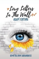 Book Cover for Love Letters in the Wall by Demetra Demi Gregorakis