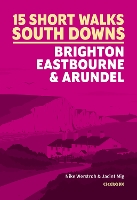 Book Cover for Short Walks in the South Downs: Brighton, Eastbourne and Arundel by Nike Werstroh, Jacint Mig