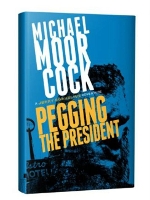 Book Cover for Pegging the President by Michael Moorcock