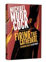 Book Cover for Firing the Cathedral by Michael Moorcock