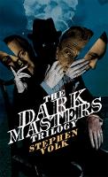 Book Cover for The Dark Masters Trilogy by Stephen Volk