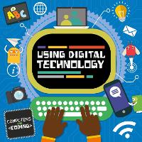 Book Cover for Using Digital Technology by Steffi Cavell-Clarke, Thomas Welch