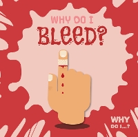 Book Cover for Why Do I Bleed? by Kirsty Holmes