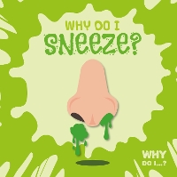 Book Cover for Why Do I Sneeze? by Madeline Tyler