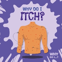 Book Cover for Why Do I Itch? by Madeline Tyler