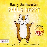 Book Cover for Harry the Hamster Feels Happy by John Wood