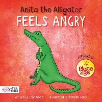 Book Cover for Anita the Alligator Feels Angry by John Wood