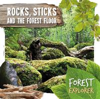 Book Cover for Rocks, Sticks and the Forest Floor by Robin Twiddy