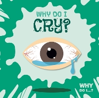 Book Cover for Why Do I Cry? by Emilie Dufresne, Danielle Rippengill