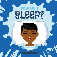 Book Cover for Why Do I Sleep? by Emilie Dufresne