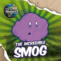 Book Cover for The Incredible Smog by Holly Duhig