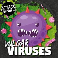 Book Cover for Attack of The...vulgar Viruses by William Anthony