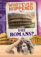 Book Cover for Whatever Happened To...the Romans? by Kirsty Holmes