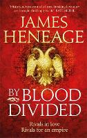 Book Cover for By Blood Divided by James Heneage