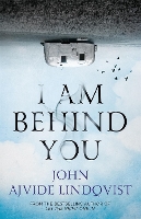 Book Cover for I Am Behind You by John Ajvide Lindqvist