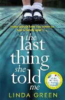Book Cover for The Last Thing She Told Me by Linda Green