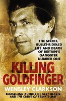 Book Cover for Killing Goldfinger by Wensley Clarkson