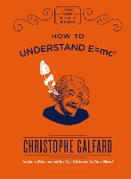 Book Cover for How To Understand E =mc² by Christophe Galfard