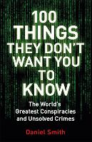 Book Cover for 100 Things They Don't Want You To Know by Daniel Smith