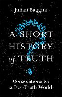 Book Cover for A Short History of Truth by Julian Baggini