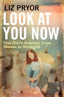 Book Cover for Look at You Now by Liz Pryor