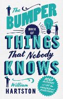 Book Cover for The Bumper Book of Things That Nobody Knows by William Hartston