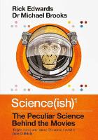 Book Cover for Science(ish) The Peculiar Science Behind the Movies by Rick Edwards, Michael Brooks