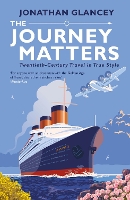 Book Cover for The Journey Matters by Jonathan Glancey