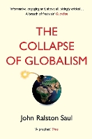 Book Cover for The Collapse of Globalism by John Ralston Saul