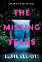 Book Cover for The Missing Years by Lexie Elliott