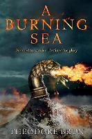 Book Cover for A Burning Sea by Theodore (Author) Brun