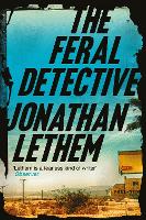 Book Cover for The Feral Detective by Jonathan Lethem