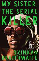 Book Cover for My Sister, the Serial Killer by Oyinkan Braithwaite