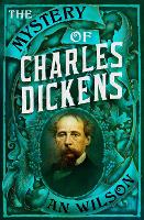 Book Cover for The Mystery of Charles Dickens by A. N. Wilson