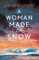 Book Cover for A Woman Made of Snow by Elisabeth Gifford