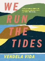 Book Cover for We Run the Tides  by Vendela Vida