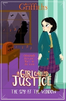 Book Cover for A Girl Called Justice: The Spy at the Window by Elly Griffiths