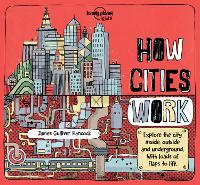 Book Cover for Lonely Planet Kids How Cities Work by Lonely Planet Kids, Jen Feroze, Jen Feroze