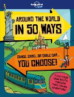 Book Cover for Lonely Planet Kids Around the World in 50 Ways by Lonely Planet Kids, Dan Smith, Dan Smith