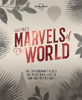 Book Cover for Lonely Planet Secret Marvels of the World by Lonely Planet