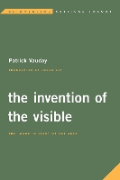 Book Cover for The Invention of the Visible by Patrick Vauday