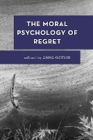 Book Cover for The Moral Psychology of Regret by Anna Gotlib