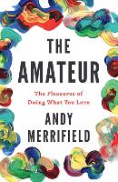 Book Cover for The Amateur by Andy Merrifield