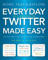 Book Cover for Everyday Twitter Made Easy (Updated for 2017-2018) by Richard Williams