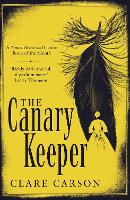 Book Cover for The Canary Keeper by Clare Carson